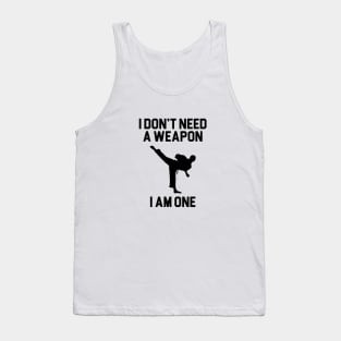 I Am A Weapon Tank Top